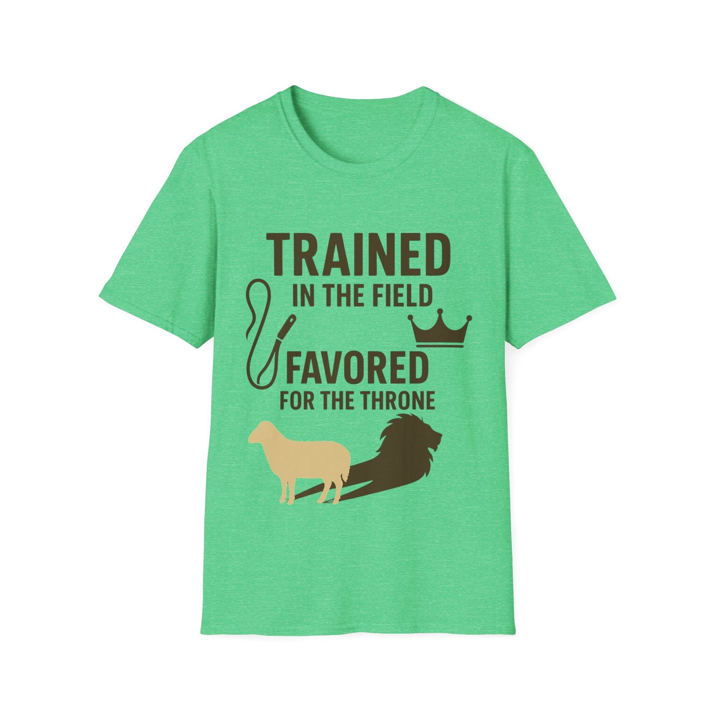 Trained in the Field, Favored for the Throne Unisex Tee