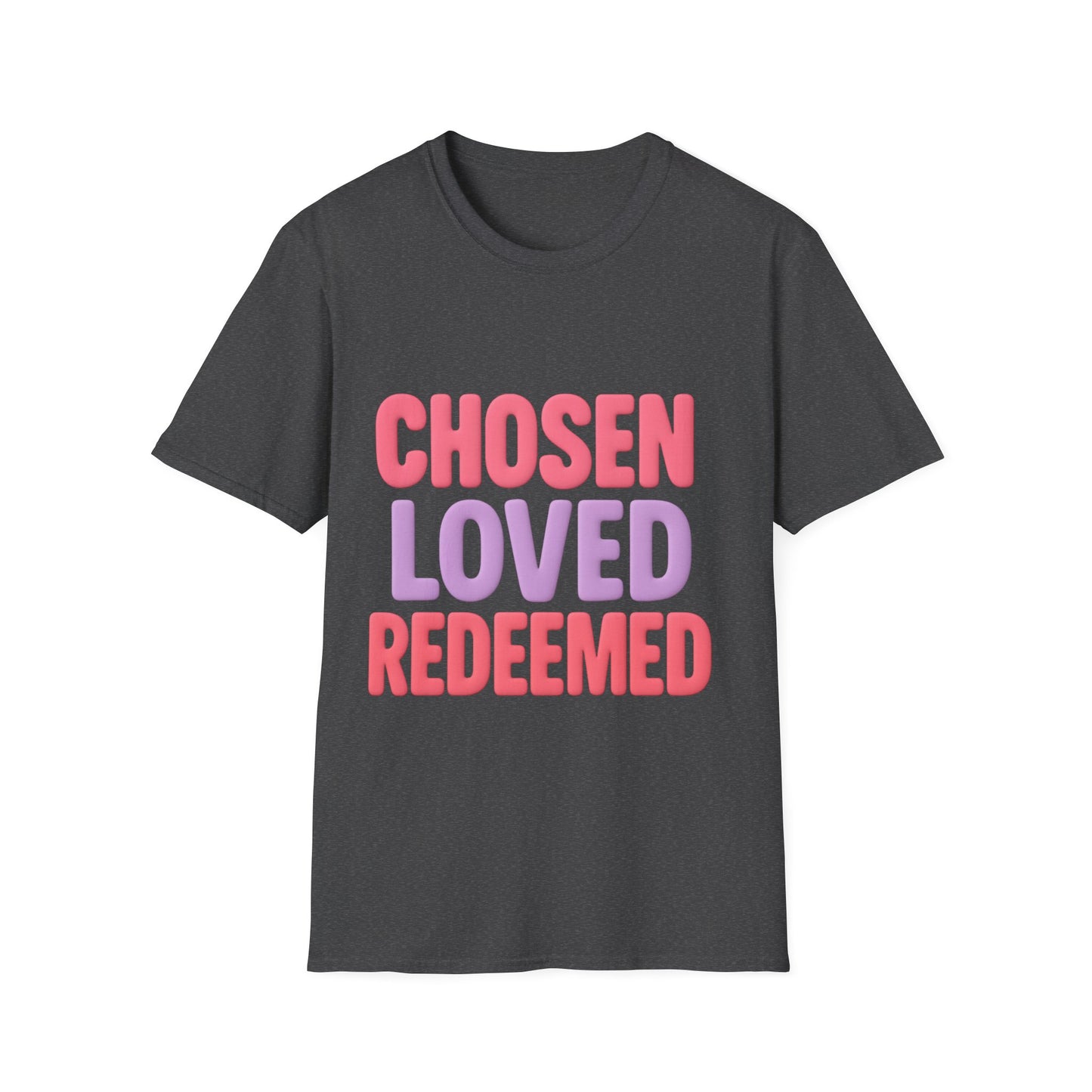 Chosen Loved Redeemed Unisex Tee