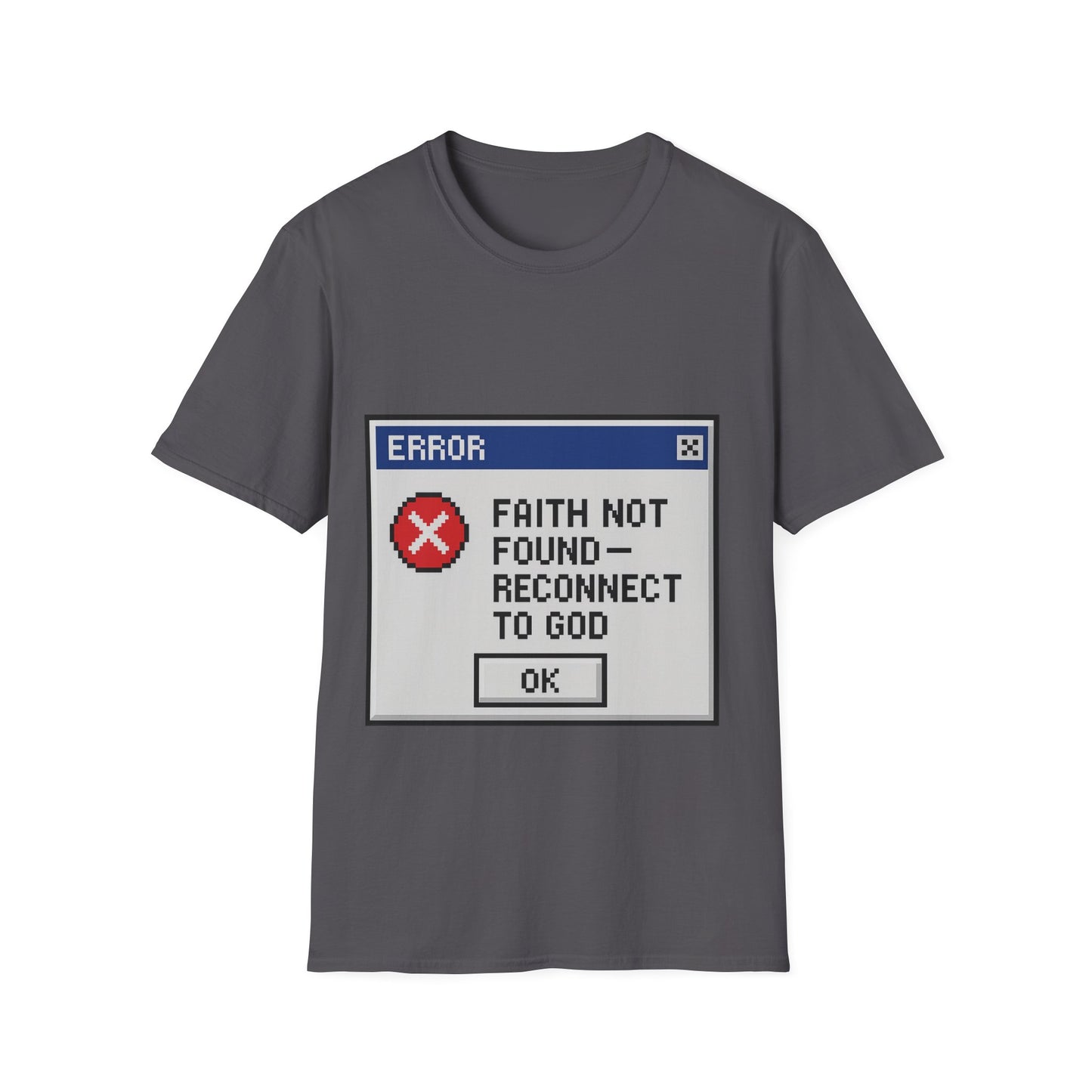 Faith Not Found- Reconnect to God Unisex Tee