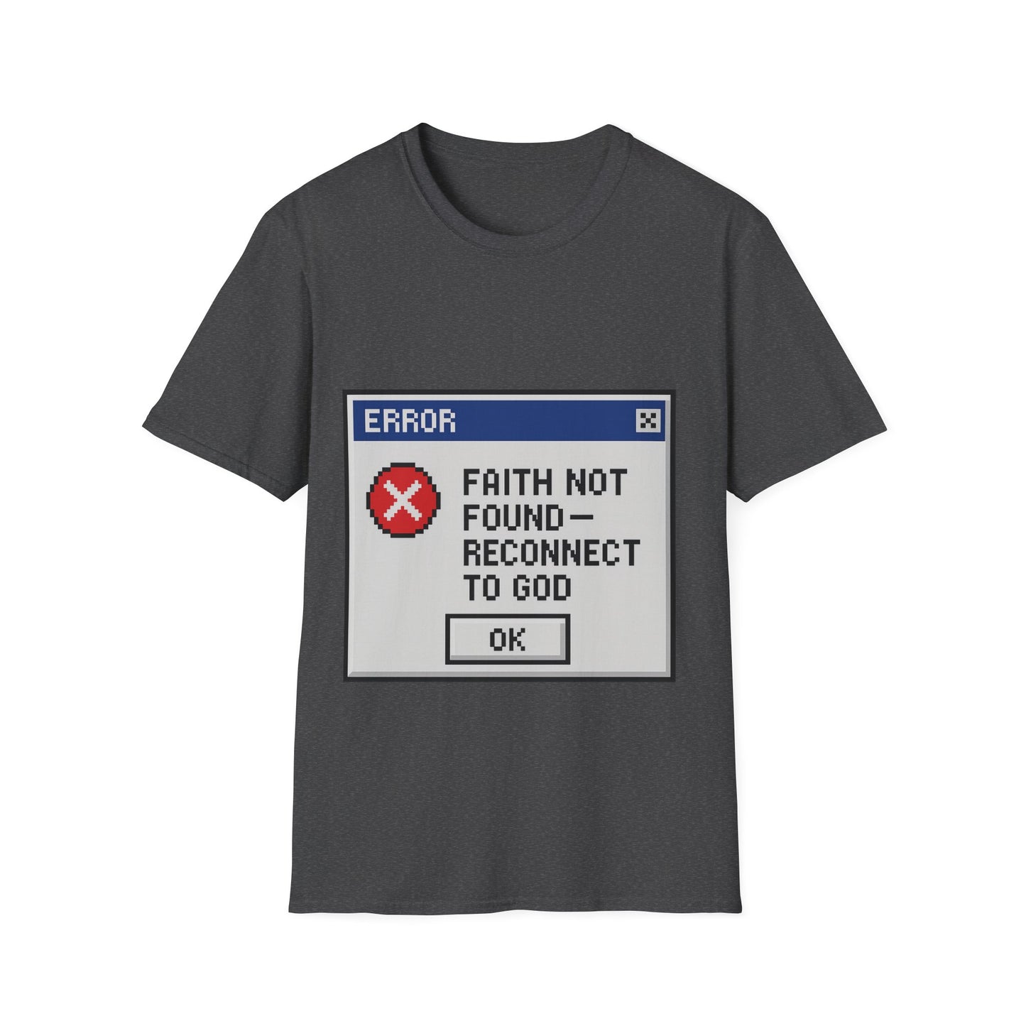 Faith Not Found- Reconnect to God Unisex Tee