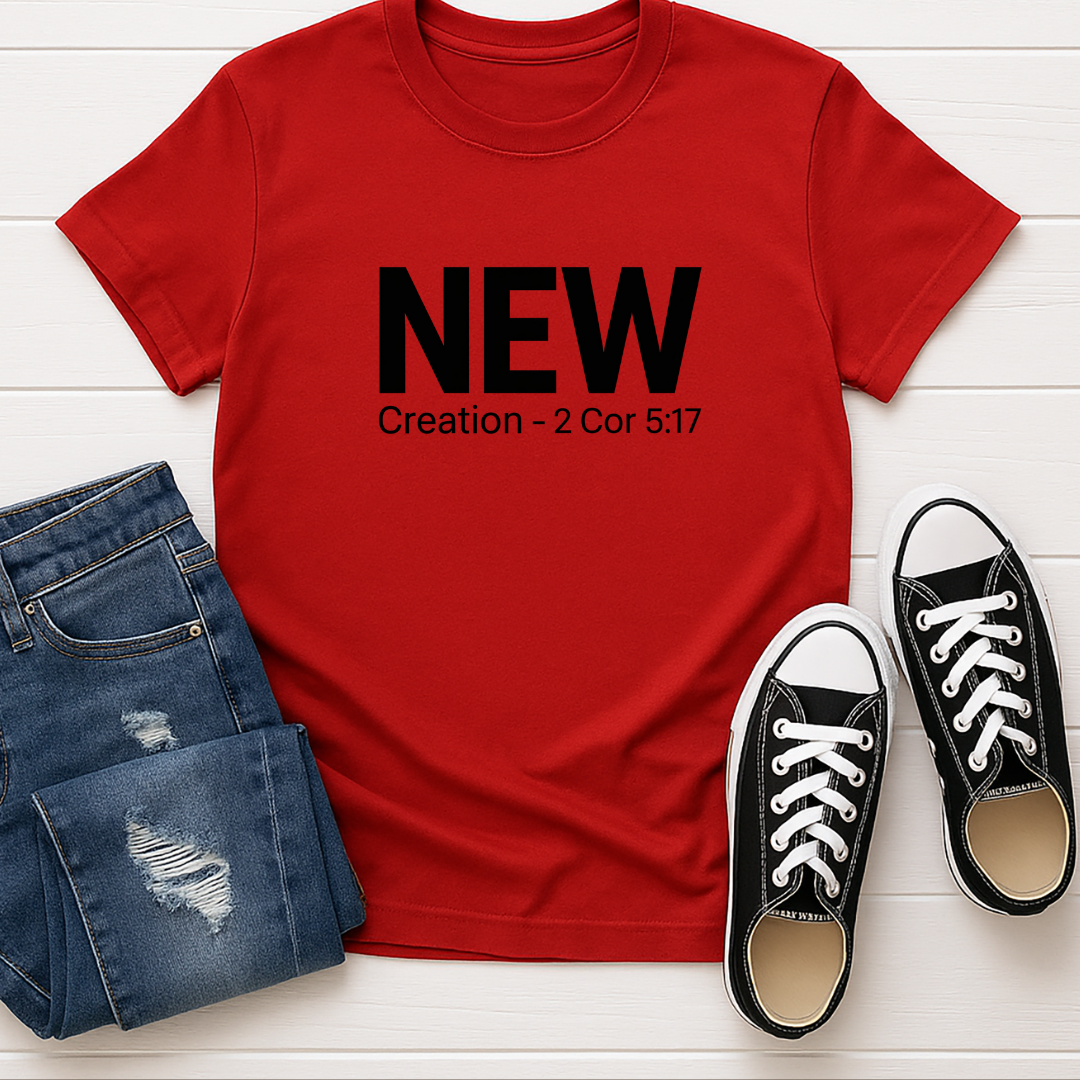 New Creation in Christ 2 Corinthians 5:17 T-Shirt Christian Faith Shirt for Men & Women Unisex Tee