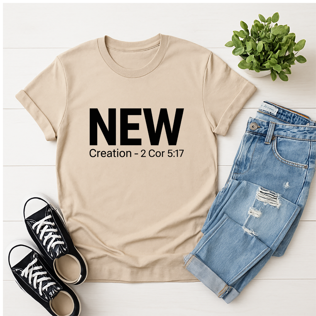 New Creation in Christ 2 Corinthians 5:17 T-Shirt Christian Faith Shirt for Men & Women Unisex Tee