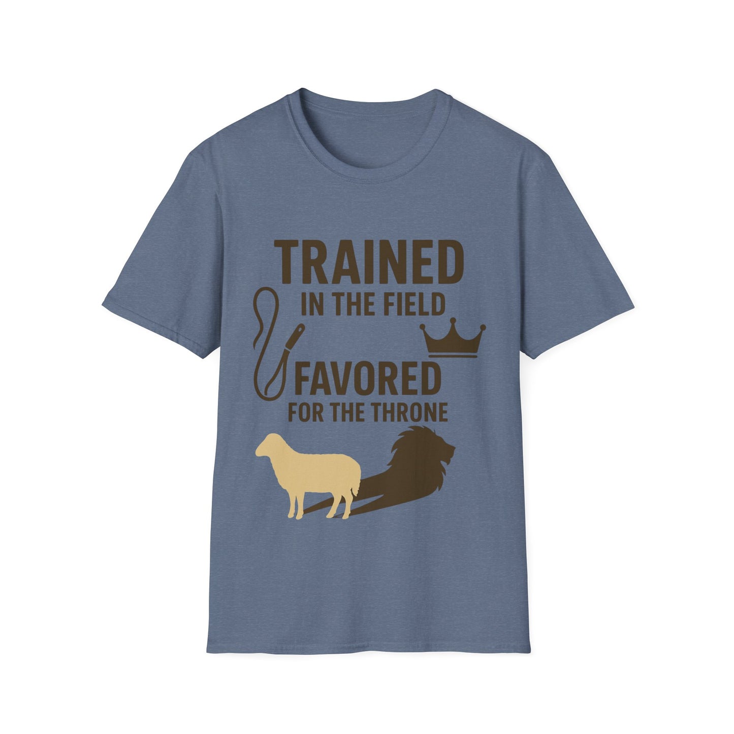 Trained in the Field, Favored for the Throne Unisex Tee