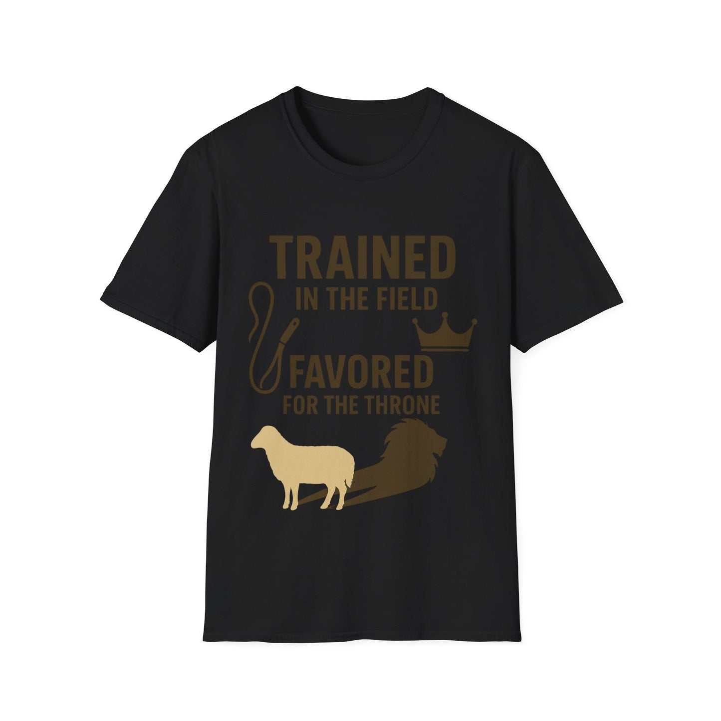 Trained in the Field, Favored for the Throne Unisex Tee