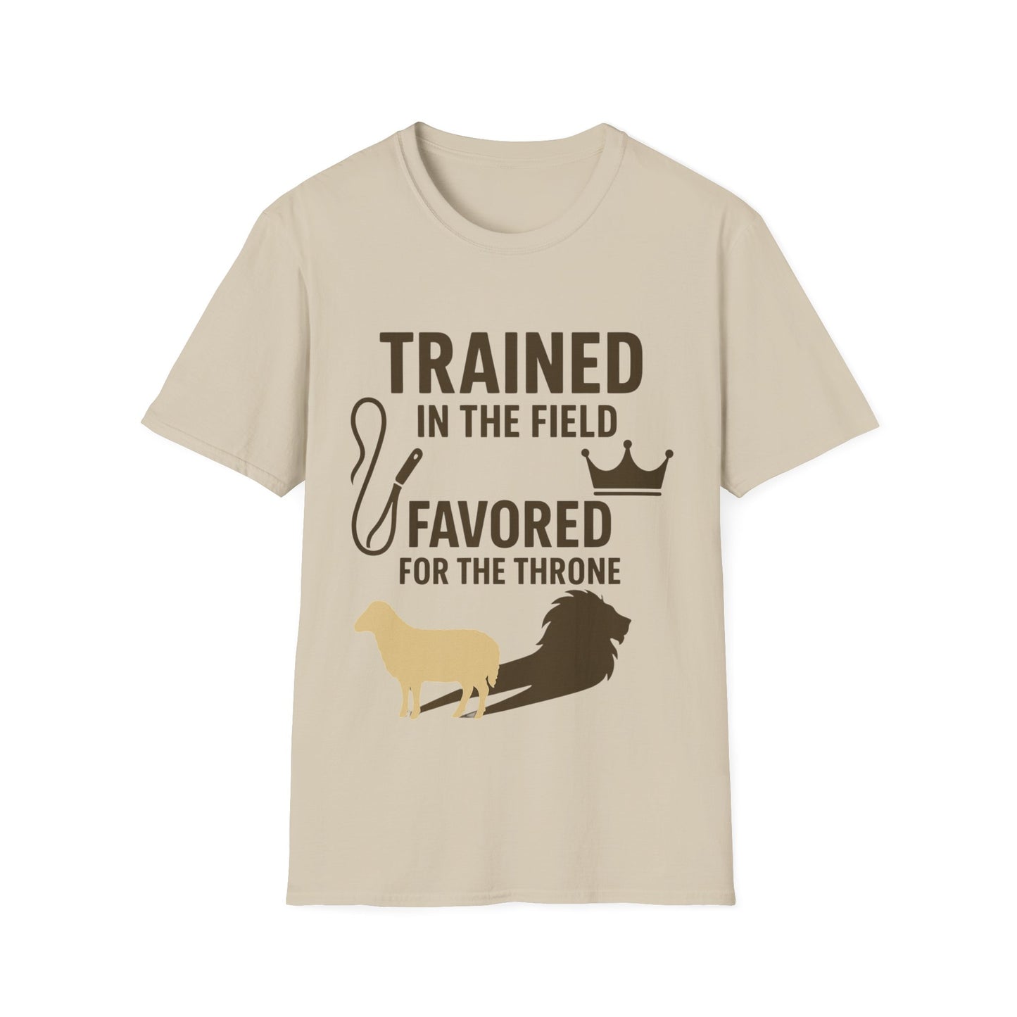 Trained in the Field, Favored for the Throne Unisex Tee