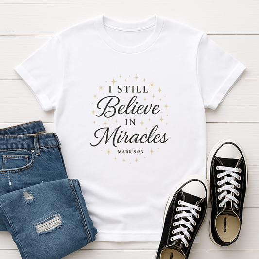 I Still Believe in Miracles Unisex Tee