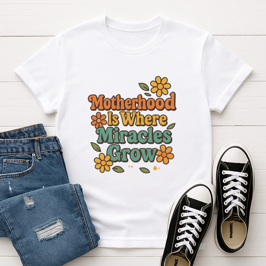 Motherhood Is Where Miracles Grow Unisex Tee
