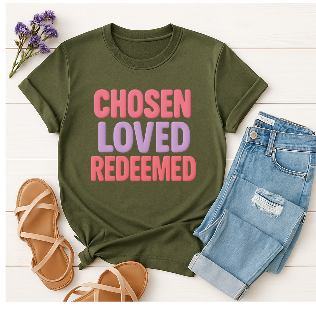 Chosen Loved Redeemed Unisex Tee