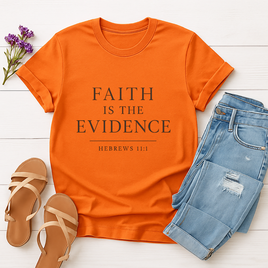 Faith is the Evidence Unisex Tee