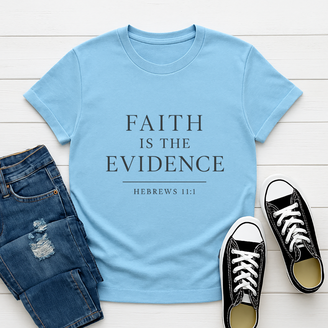 Faith is the Evidence Unisex Tee
