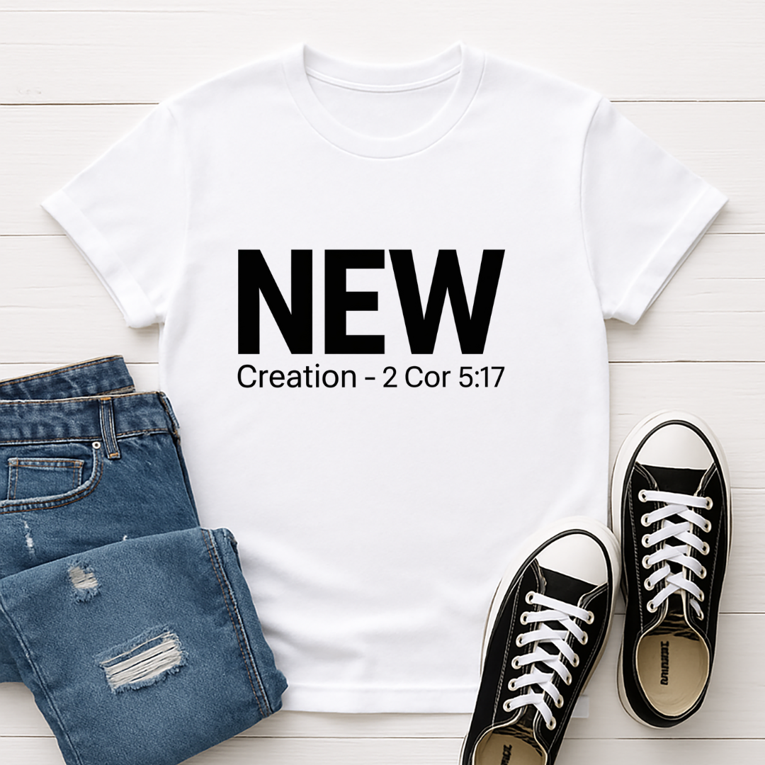 New Creation in Christ 2 Corinthians 5:17 T-Shirt  Christian Faith Shirt for Men & Women  Unisex Tee