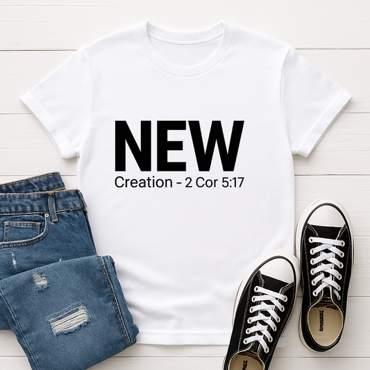 New Creation in Christ 2 Corinthians 5:17 T-Shirt  Christian Faith Shirt for Men & Women  Unisex Tee